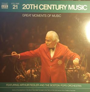 Great Moments Of Music Volume 21 20th Century Music by Arthur Fiedler And  Boston Pops Orchestra