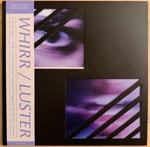 Whirr / Luster – Whirr & Luster