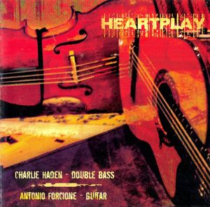 Heartplay by Charlie Haden &  Antonio Forcione