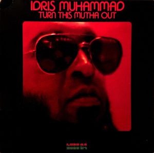 Turn This Mutha Out by Idris Muhammad