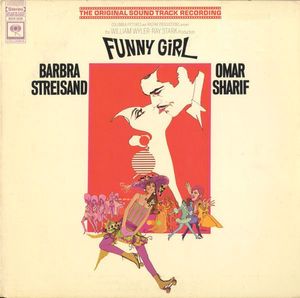 Funny Girl (The Original Sound Track Recording) by Jule Styne,  Barbra Streisand,  Omar Sharif