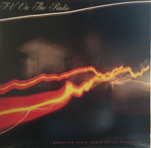 TV On The Radio – Desperate Youth, Blood Thirsty Babes