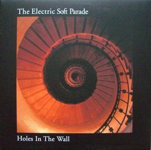 The Electric Soft Parade – Holes In The Wall