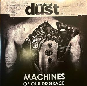 Circle Of Dust – Machines Of Our Disgrace