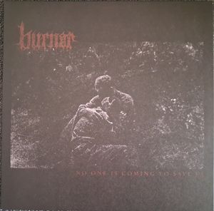 No One Is Coming To Save Us by Burner No One Is Coming To Save Us by Burner