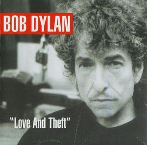 "Love And Theft" by Bob Dylan