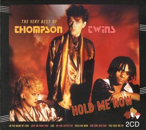 Thompson Twins – Hold Me Now: The Very Best Of Thompson Twins