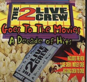 The 2 Live Crew Goes To The Movies: A Decade Of Hits cover