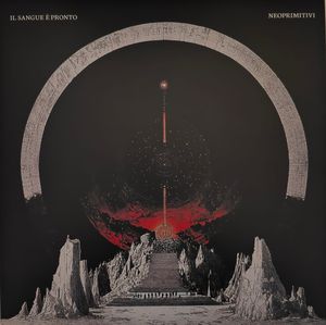 Neoprimitivi – Il Sangue È Pronto