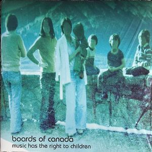 Music Has The Right To Children by Boards Of Canada