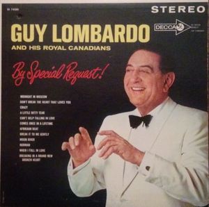 Guy Lombardo And His Royal Canadians – By Special Request!