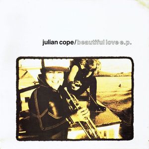 Beautiful Love E.P. by Julian Cope