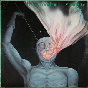 Bruce Cockburn – Stealing Fire