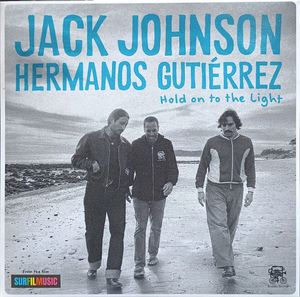 Jack Johnson & Hermanos Gutiérrez – Hold On The Light