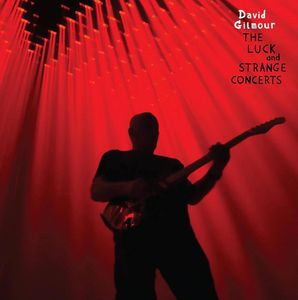 David Gilmour – The Luck And Strange Concerts