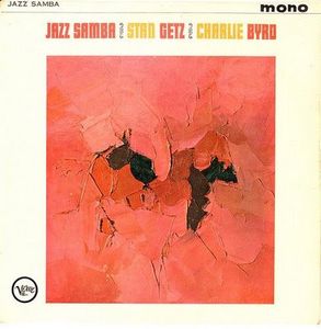Stan Getz - Charlie Byrd – Jazz Samba