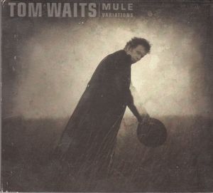 Tom Waits – Mule Variations