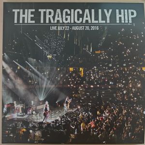 The Tragically Hip – Live July 22 - August 20, 2016