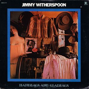 Jimmy Witherspoon – Handbags And Gladrags
