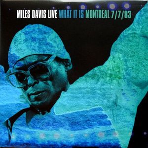 Miles Davis Live (What It Is) (Montreal 7/7/83) cover