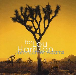 For Lou Harrison by John Luther Adams