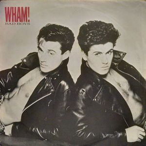 Wham! – Bad Boys