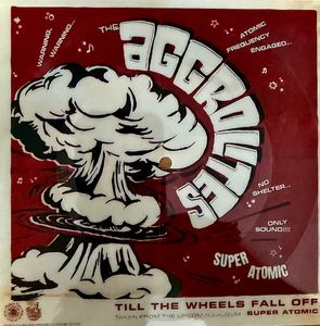 The Aggrolites – Till The Wheels Fall Off