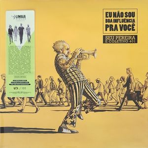 Seu Pereira E Coletivo 401 – Eu Não Sou Boa Influência Pra Você