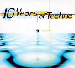 10 Years Of Techno by Various