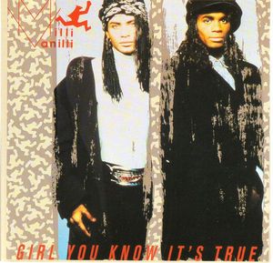 Milli Vanilli – Girl You Know It's True