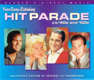 Your Easy-Listening Hit Parade Of The '40s And '50s by Various Your Easy-Listening Hit Parade Of The '40s And '50s by Various