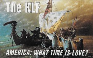 The KLF – America: What Time Is Love?