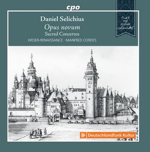 Daniel Selichius - Weser-Renaissance, Manfred Cordes – Opus Novum - Sacred Concertos