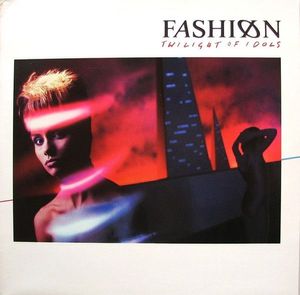 Fashion – Twilight Of Idols