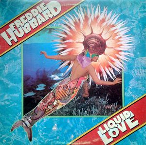 Freddie Hubbard – Liquid Love