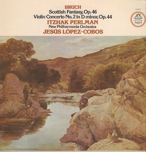 Scottish Fantasy / Violin Concerto No. 2 by Max Bruch,  Itzhak Perlman,  New Philharmonia Orchestra,  Jesús López-Cobos