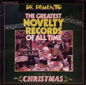 Dr. Demento Presents The Greatest Novelty Records Of All Time - Volume VI Christmas cover