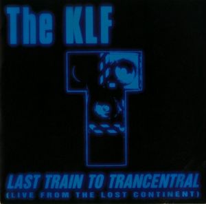 The KLF – Last Train To Trancentral (Live From The Lost Continent)
