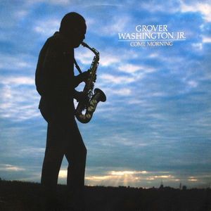 Come Morning by Grover Washington, Jr.
