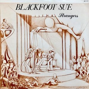 Blackfoot Sue – Strangers