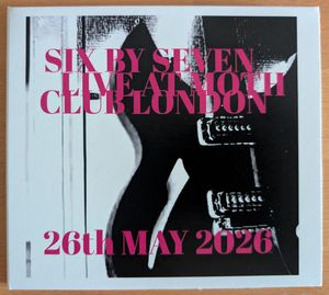 Six By Seven – Live At Moth Club London - Bootleg