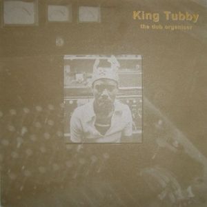 King Tubby – The Dub Organiser