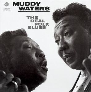 Muddy Waters – The Real Folk Blues