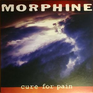 Cure For Pain by Morphine