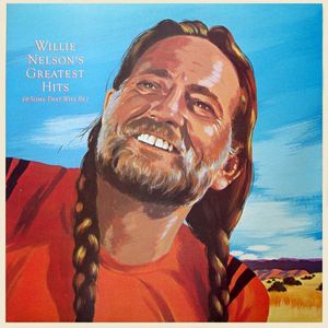 Willie Nelson – Greatest Hits (& Some That Will Be)
