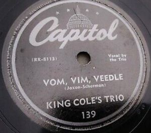 The Nat King Cole Trio – Vom, Vim, Veedle / All For You