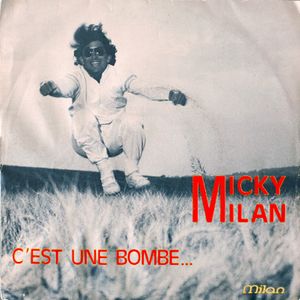 C'est Une Bombe... by Micky Milan C'est Une Bombe... by Micky Milan