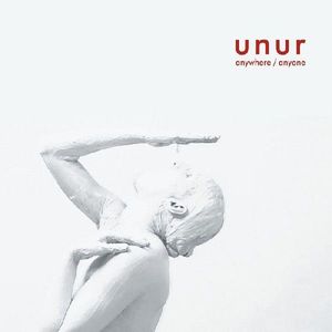 Unur – Anywhere / Anyone