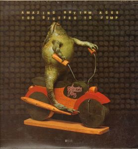 The Amazing Rhythm Aces – Too Stuffed To Jump