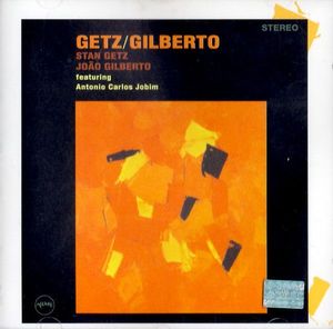 Getz / Gilberto by Stan Getz & João Gilberto Featuring Antonio Carlos Jobim Getz / Gilberto by Stan Getz & João Gilberto Featuring Antonio Carlos Jobim